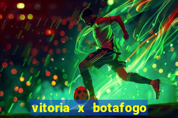 vitoria x botafogo sp futemax